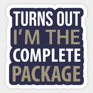 SARCASTIC / TURNS OUT I’M THE COMPLETE PACKAGE Sticker